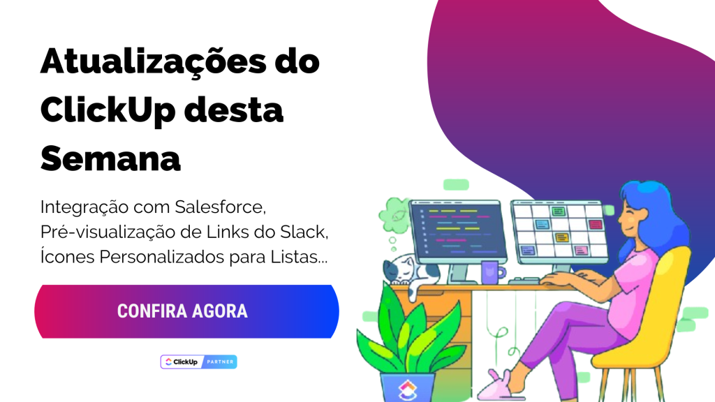 ClickUp Release 3.24 : Atualizações do ClickUp desta Semana