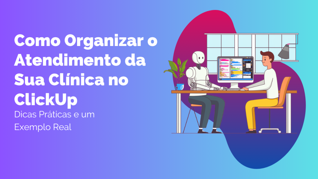Capa do Blog Organizacao de Clinica no ClickUp